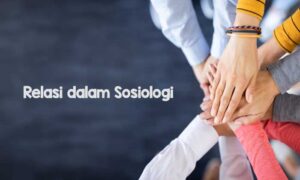 Pengertian Relasi dalam Sosiologi