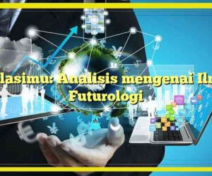 Relasimu: Analisis mengenai Ilmu Futurologi