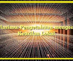 Relasimu: Pengetahuan mengenai Kearifan Lokal