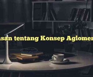 Ulasan tentang Konsep Aglomerasi